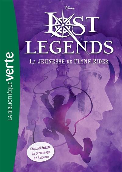Lost legends. Vol. 1. La jeunesse de Flynn Rider