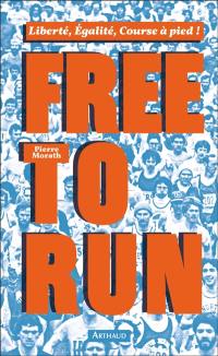 Free to run : liberté, égalité, course à pied !