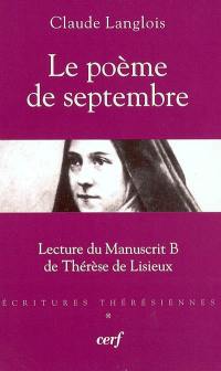 Ecritures thérésiennes. Vol. 1. Le poème de septembre : lecture du manuscrit B de Thérèse de Lisieux