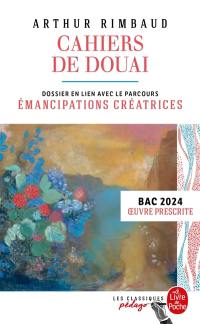 Cahiers de Douai : dossier thématique en lien avec le parcours émancipations créatrices : bac 2024, oeuvre prescrite