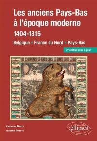 Les anciens Pays-Bas à l'époque moderne (1404-1815) : Belgique, France du Nord, Pays-Bas