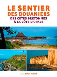 Le sentier des douaniers : des côtes bretonnes à la Côte d'Opale