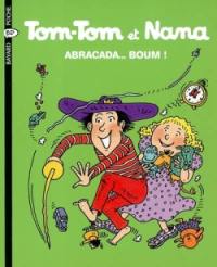 Tom-Tom et Nana. Vol. 16. Abracada... boum !