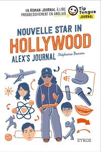Nouvelle star in Hollywood : Alex's journal