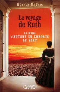 Le voyage de Ruth : la Mama d'Autant en emporte le vent