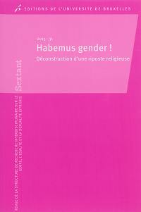 Sextant, n° 31. Habemus gender ! : déconstruction d'une riposte religieuse