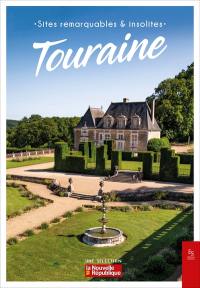 Touraine : sites remarquables & insolites