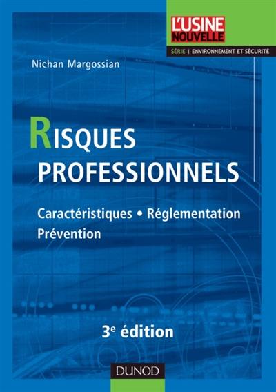 Risques professionnels : caractéristiques, réglementation, prévention