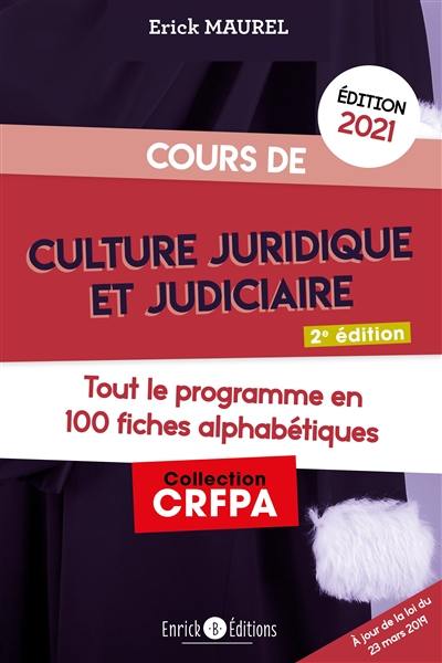 Cours de culture juridique et judiciaire 2021 : tout le programme en 100 fiches alphabétiques
