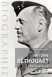 Antoine Béthouart : l'homme de Narvik