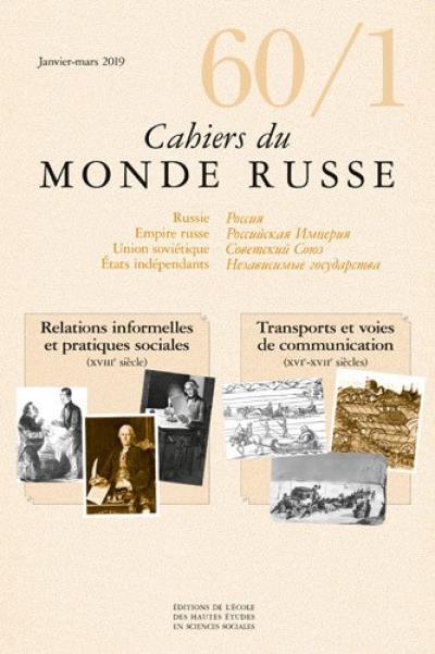 Cahiers du monde russe, n° 60-1. Relations informelles et pratiques sociales (XVIIIe siècle)