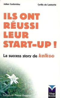 Ils ont réussi leur start-up ! : la success story de Kelkoo