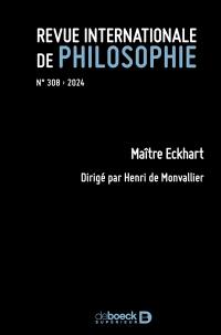 Revue internationale de philosophie, n° 308. Maître Eckhart