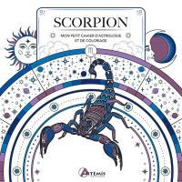 Scorpion : mon petit cahier d'astrologie et de coloriage