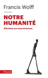 Notre humanité : d'Aristote aux neurosciences