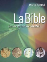 La Bible : guide de lecture illustré
