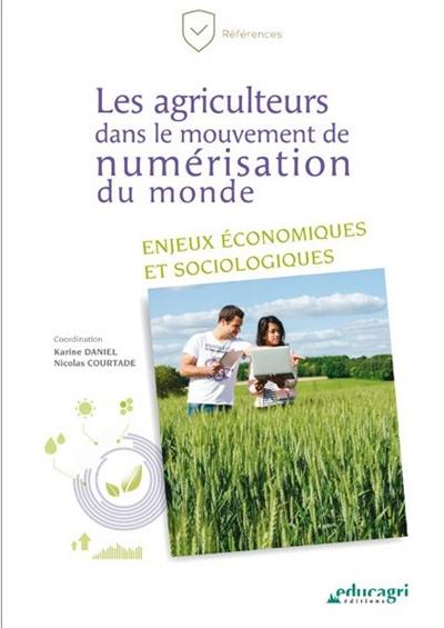 Les agriculteurs dans le mouvement de numérisation du monde : enjeux économiques et sociologiques