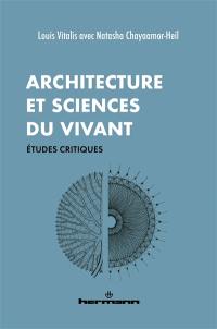 Architecture et sciences du vivant : études critiques