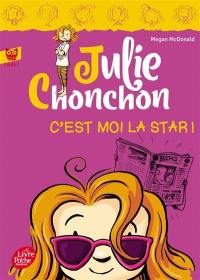 Julie Chonchon. Vol. 4. C'est moi la star !