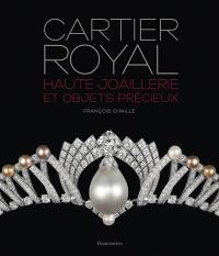 Cartier royal : haute joaillerie et objets précieux