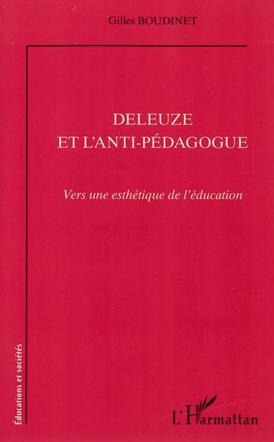 Deleuze et l'anti-pédagogue : vers une esthétique de l'éducation