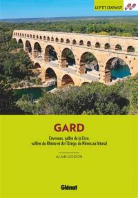 Gard : Cévennes, vallée de la Cèze, vallées du Rhône et de l'Uzège, de Nîmes au littoral