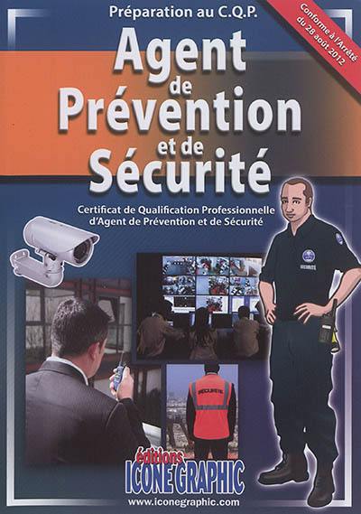 Agent de prévention et de sécurité : certificat de qualification professionnelle d'agent de prévention et de sécurité : préparation au CQP
