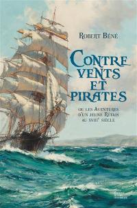 Contre vents et pirates ou Les aventures d'un jeune Rétais au XVIIIe siècle