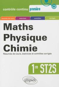 Maths, physique, chimie, première ST2S : résumés de cours, exercices et contrôles corrigés