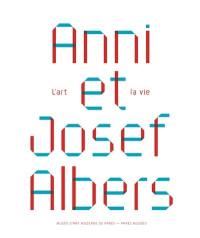 Anni et Josef Albers : l'art et la vie