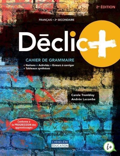 Déclic +, français, 2e secondaire. Cahier de grammaire