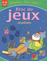 Bloc de jeux malins. Vol. 2006. Bonjour, Père Noël ! : 4-6 ans