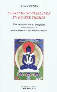 La précieuse guirlande en quatre thèmes : une introduction au Dzogchen