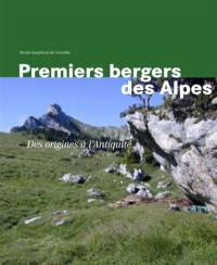 Premiers bergers des Alpes : de la préhistoire à l'Antiquité