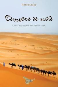 Tempête de sable : contes pour adultes d'inspiration arabe