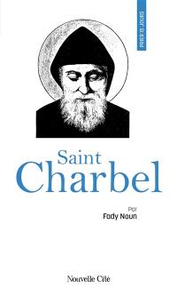 Prier 15 jours avec saint Charbel