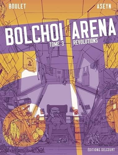 Bolchoi arena. Vol. 3. Révolutions