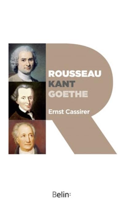 Rousseau, Kant, Goethe : deux essais