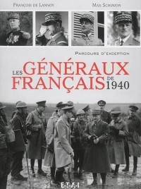 Les généraux français de 1940 : parcours d'exception