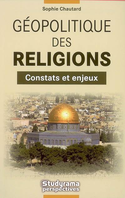 Géopolitique des religions : constats et enjeux