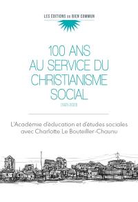 100 ans au service du christianisme social : 1923-2023