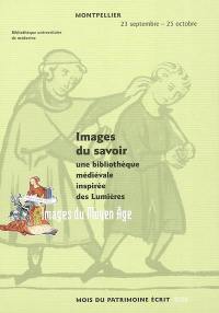 Images du savoir : une bibliothèque médiévale inspirée des Lumières : Bibliothèque interuniversitaire de Montpellier (médecine), 23 septembre-25 octobre 2002