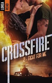 Crossfire. Vol. 2. Fight for me