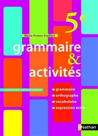 Grammaire et activités, 5e : livre de l'élève
