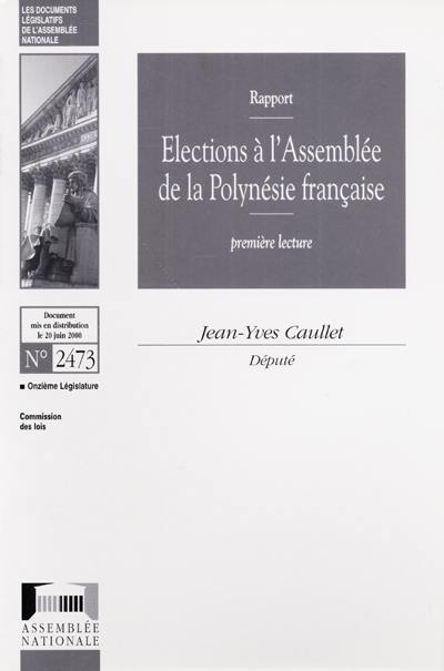 Elections à l'Assemblée de la Polynésie française : rapport, première lecture