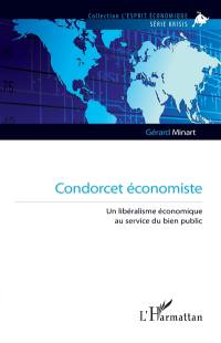 Condorcet économiste : un libéralisme économique au service du bien public