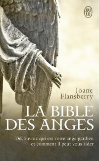 La bible des anges : écrits inspirés par les Anges de la Lumière