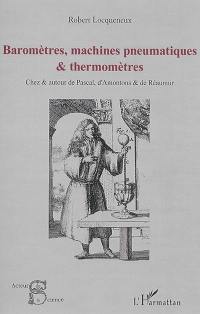 Baromètres, machines pneumatiques & thermomètres : chez & autour de Pascal, d'Amontons & de Réaumur