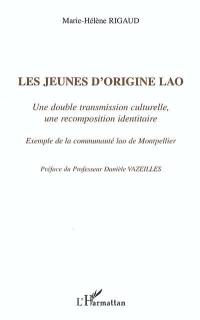 Les jeunes d'origine lao : une double transmission culturelle, une recomposition identitaire : exemple de la communauté lao de Montpellier