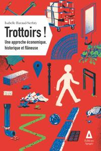 Trottoirs ! : une approche économique, historique et flâneuse
